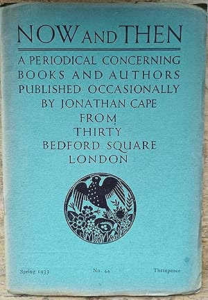 Imagen del vendedor de Now & Then A Periodical of Books & Authors Published Occasionally from Thirty Bedford Square By Jonathan Cape Ltd Spring 1933 No.44 a la venta por Shore Books