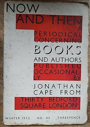 Seller image for Now & Then Winter A Periodical of Books & Authors Published Occasionally from Thirty Bedford Square By Jonathan Cape Ltd 1932 No.43 for sale by Shore Books
