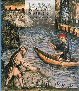 Pesca e pescatori. vol.2: La pesca : realtà e simbolo fra tardo antico e medioevo