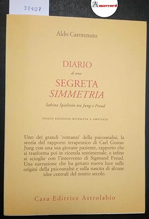 Carotenuto Aldo, Diario di una segreta simmetria. Sabina Spielrein tra Jung e Freud, Astrolabio, ...