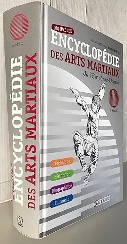 Nouvelle Encyclopédie des Arts Martiaux de l'Extrême-Orient 6 Edt - Technique