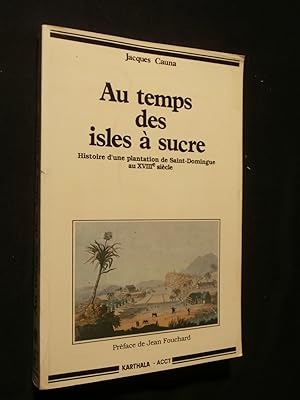 Image du vendeur pour Au temps des isles  sucre mis en vente par Tant qu'il y aura des livres