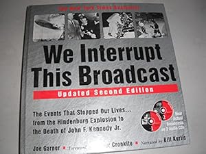 Seller image for We Interrupt This Broadcast: The Events That Stopped Our Lives.from the Hindenburg to the Death of John F. Kennedy Jr. (2nd Edition) for sale by Reliant Bookstore