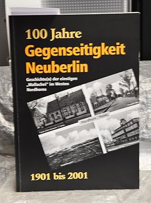100 Jahre Gegenseitigkeit Neuberlin - Geschichte(n) der einstigen "Wallachei" im Westen Nordhorns...