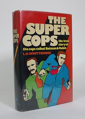 The Super Cops: The True Story of the Cops Called Batman & Robin