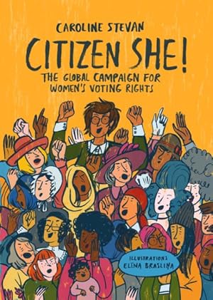 Bild des Verkufers fr Citizen She! : The Global Campaign for Women's Voting Rights zum Verkauf von GreatBookPrices