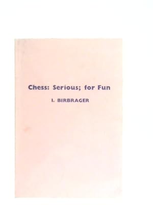 Chess: Serious; for Fun