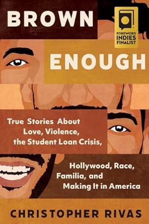 Bild des Verkufers fr Brown Enough : True Stories About Love, Violence, the Student Loan Crisis, Hollywood, Race, Familia, and Making It in America zum Verkauf von GreatBookPrices