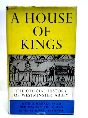 Bild des Verkufers fr A House of Kings: the History of Westminster Abbey. zum Verkauf von World of Rare Books