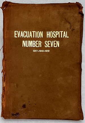 The Log Book of Evacuation Hospital Number Seven A. E. F., November 25, 1917 : May 1, 1919
