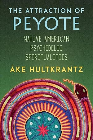 Bild des Verkufers fr The Attraction of Peyote: Native American Psychedelic Spiritualities zum Verkauf von moluna