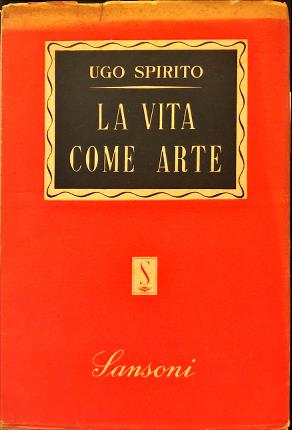 Imagen del vendedor de La vita come arte. a la venta por Libreria La Fenice di Pietro Freggio