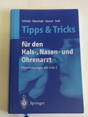 Bild des Verkufers fr Tipps und Tricks fr den Hals- Nasen- und Ohrenarzt: Problemlsungen von A bis Z zum Verkauf von Celler Versandantiquariat