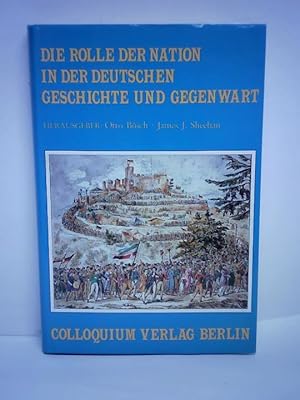 Seller image for Die Rolle der Nation in der deutschen Geschichte und Gegenwart. Beitrge zu einer internationalen Konferenz in Berlin (West) vom 16. bis 18. Juni 1983 for sale by Celler Versandantiquariat