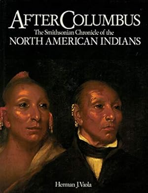Imagen del vendedor de After Columbus: The Smithsonian Chronicle of the North American Indians a la venta por Redux Books