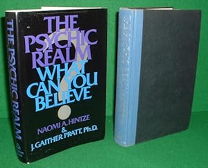 THE PSYCHIC REALM:WHAT CAN YOU BELIEVE? (SIGNED)