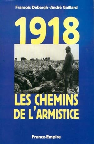 Les chemins de l'armistice - André Debergh