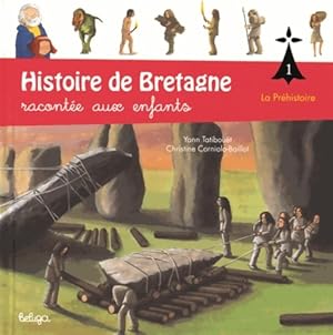 Bild des Verkufers fr Histoire de Bretagne racont?e aux enfants Tome I : La pr?histoire - Yann Tatibou?t zum Verkauf von Book Hmisphres