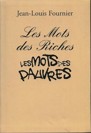 Image du vendeur pour Les mots des riches, les mots des pauvres - Jean-Louis Fournier mis en vente par Book Hmisphres