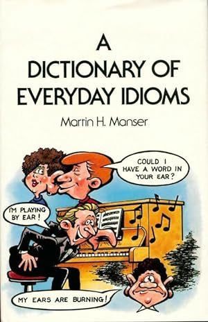 Immagine del venditore per A dictionary of everyday idioms - Martin H. Manser venduto da Book Hmisphres