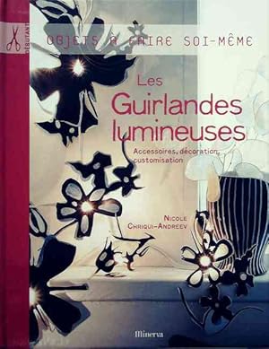 Seller image for Les guirlandes lumineuses - Nicole Chriqui-Andreev for sale by Book Hmisphres