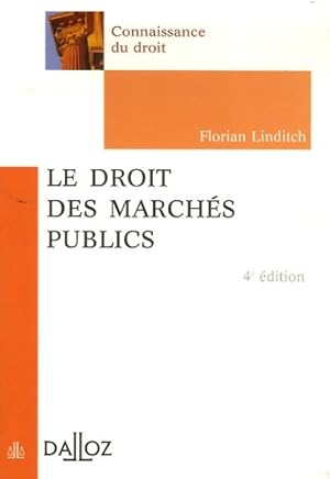 Le droit des march?s publics : Edition 2006 - Florian Linditch