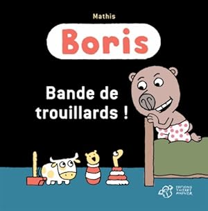 Bild des Verkufers fr Boris : Bande de trouillards ! - Mathis zum Verkauf von Book Hmisphres