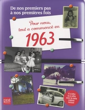 Pour nous tout a commence en 1963 - Christine F?ret-Fleury