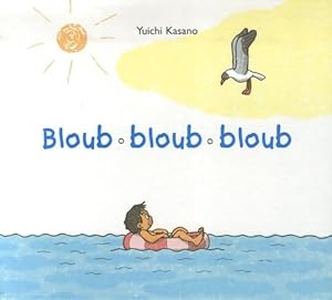 Image du vendeur pour Bloub bloub bloub - Yuichi Kasano mis en vente par Book Hmisphres