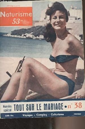 Bild des Verkufers fr Naturisme 53 - N38 - Numro spcial, tout sur le mariage -Le week-end du jeune couple - Une visite  Paul Chanson - Comment rencontrer son allumette - Corsia Bella - Le "Libre-Culturisme" - Votre prnom - Formalits du Mariage - Dessin-erreur - Les lois zum Verkauf von Le-Livre