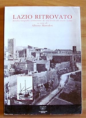 Imagen del vendedor de LAZIO RITROVATO - Antiche fotografie commentate da una Guida del secolo scorso a la venta por L'Angolo del Collezionista di B. Pileri