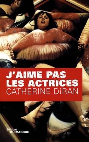 Bild des Verkufers fr J'aime pas les actrices - Catherine Diran zum Verkauf von Book Hmisphres