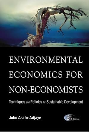 Bild des Verkufers fr Environmental Economics For Non-economists: Techniques And Policies For Sustainable Development (2nd Edition) : Techniques and Policies for Sustainable Development zum Verkauf von AHA-BUCH GmbH