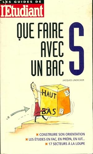 Que faire avec un bac s - Jacques Lindecker