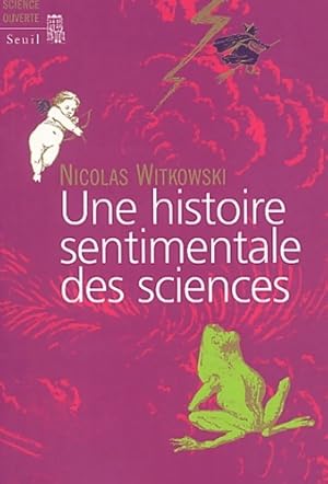 Bild des Verkufers fr Une histoire sentimentale des sciences - Nicolas Witkowski zum Verkauf von Book Hmisphres