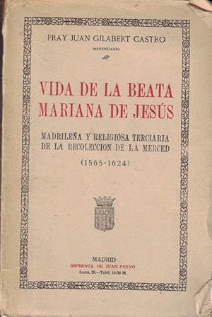 Imagen del vendedor de VIDA DE LA BEATA MARIANA DE JESS. Madrilea y religiosa terciaria de la recoleccin de la merced. (1565 ? 1624) a la venta por Librera Torren de Rueda