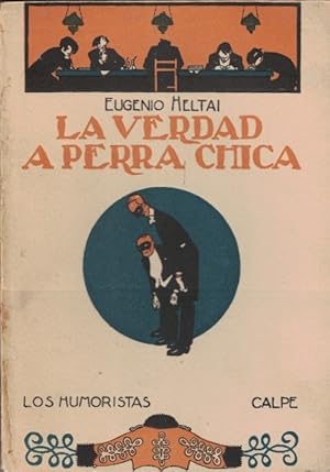 Seller image for LA VERDAD A PERRA CHICA for sale by Librera Torren de Rueda