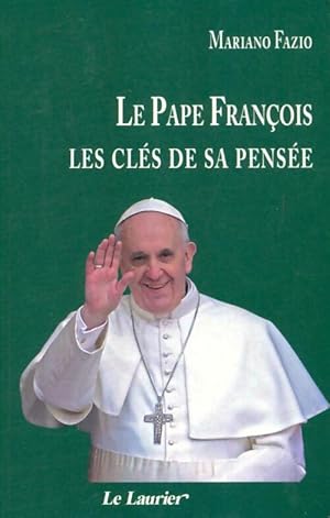 Immagine del venditore per Le pape Fran?ois. Les cl?s de sa pens?e - Fazio Mariano venduto da Book Hmisphres