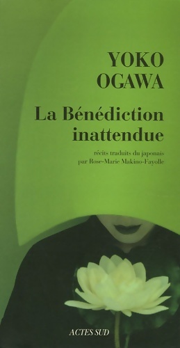 Seller image for La b?n?diction inattendue - Y?ko Ogawa for sale by Book Hmisphres