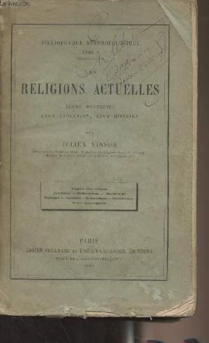 Bild des Verkufers fr Les religions actuelles - Leurs doctrines, leur volution, leur histoire - "Bibliothque anthropologique" Tome V zum Verkauf von Le-Livre