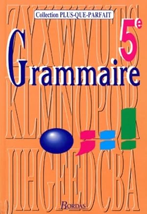 Grammaire : 5e. Cahier d'exercices - Descoubes