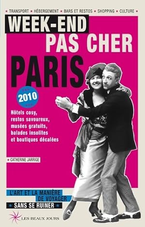 Image du vendeur pour Week-end pas cher Paris 2010 - Catherine Jarrige mis en vente par Book Hmisphres