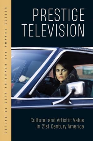 Seller image for Prestige Television : Cultural and Artistic Value in Twenty-first-century America for sale by GreatBookPrices