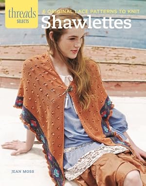 Seller image for Shawlettes : 6 Oriignal Lace Patterns to Knit for sale by GreatBookPrices