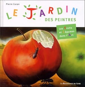 Image du vendeur pour Le jardin des peintres : Les fruits et l?gumes dans l'art - Nathalie Fauchille mis en vente par Book Hmisphres