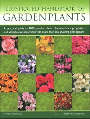Seller image for Illustrated Handbook of Garden Plants : A Practical Guide to 3000 Popular Plants: Characteristics, Properties and Identification, Illustrated With More Than 950 Stunning Photographs for sale by GreatBookPrices