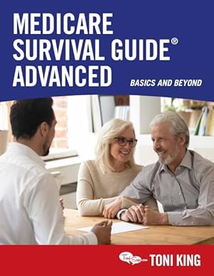 Seller image for Medicare Survival Guide Advanced : Basics and Beyond for sale by GreatBookPrices