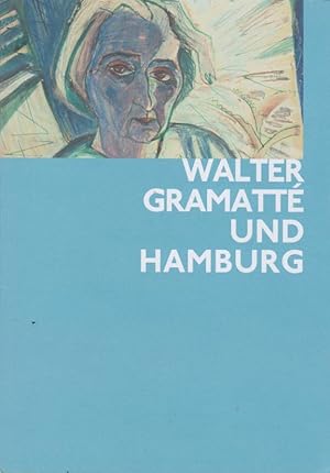 Walter Gramatté und Hamburg. / Andreas Stolzenburg ; mit einem Beitrag von Karin Schick