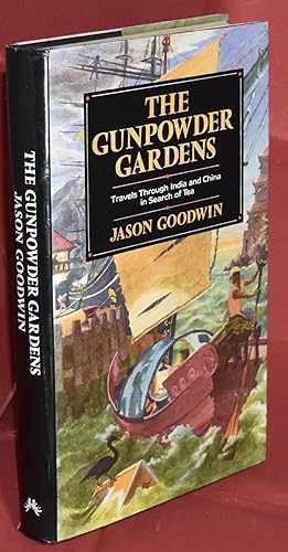 Bild des Verkufers fr The Gunpowder Gardens: Travels Through India and China in Search of Tea. First Edition zum Verkauf von Libris Books