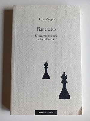 Bild des Verkufers fr Fianchetto. El ajedrez como una de las bellas artes. zum Verkauf von El libro que vuela